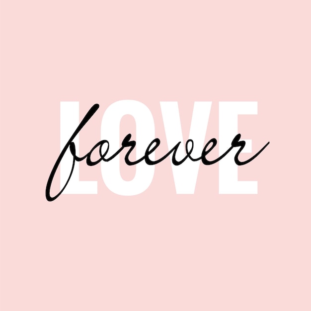 Vector love forever elegant text, drawing sign. happy valentine's day congrats concept. handdrawing style.