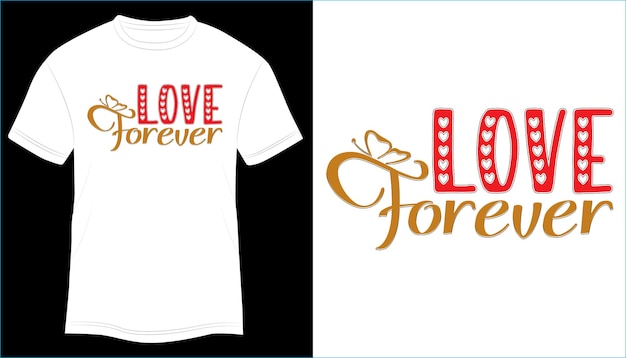 Love Forever Valentine T-shirt Design Typografie vectorillustratie