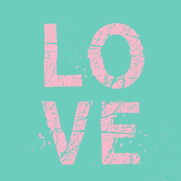 Love grunge vintage phrase tshirt design quote in trend color pink and turquoise