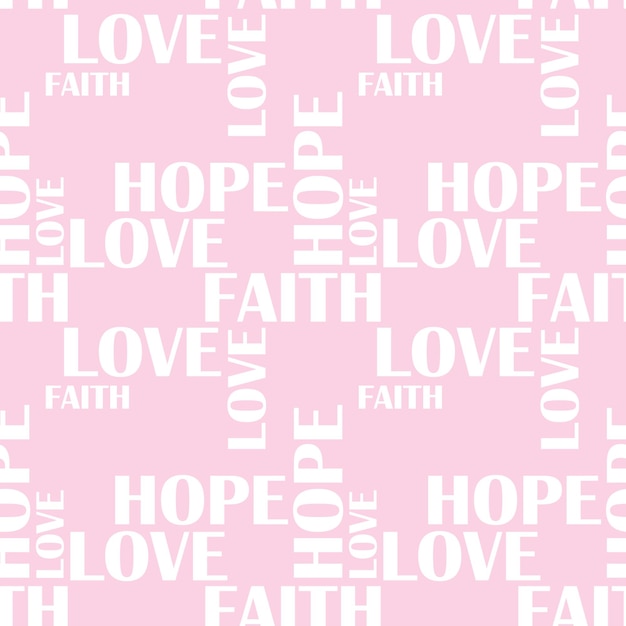 Love hope faith words on pink background. Seamless pattern
