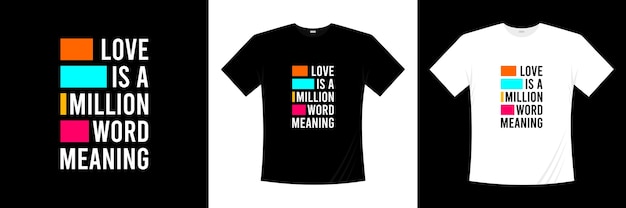사랑은 타이포그래피를 의미하는 백만 단어입니다. 사랑, 로맨틱 티셔츠.