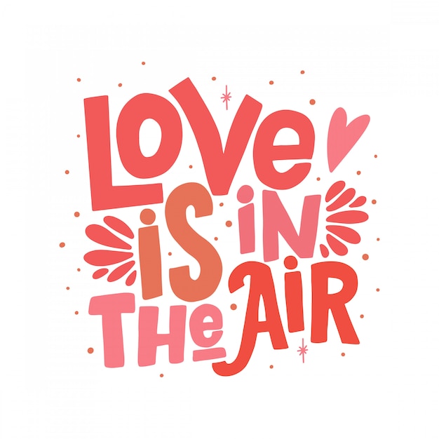 Love is in the air quote lettering 