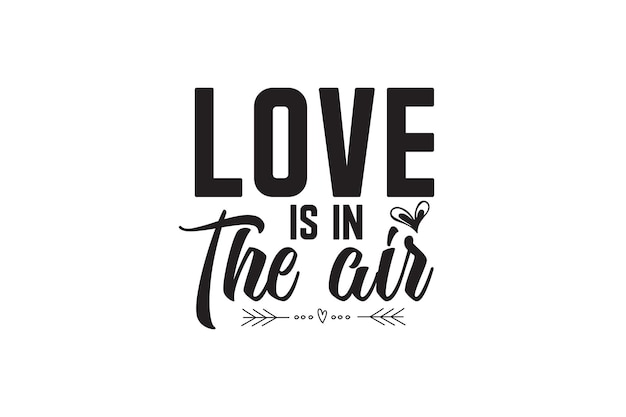 Love Is In The Air svg