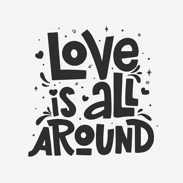 Love is all around lettering isolated