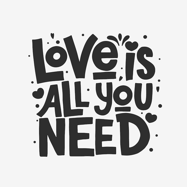 Love is all you need lettering isolated