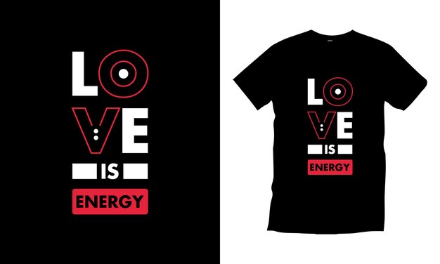 Love is energy love quotes t shirt design