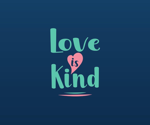 Vettore love is kind caratteri tipografici