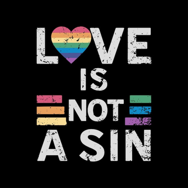 Love is not a sin happy pride month