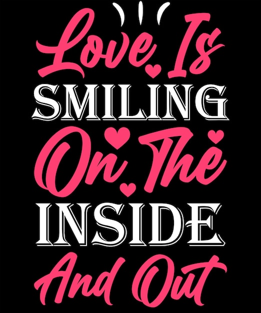 Вектор Любовь улыбается внутри и снаружи типография дизайн футболки.