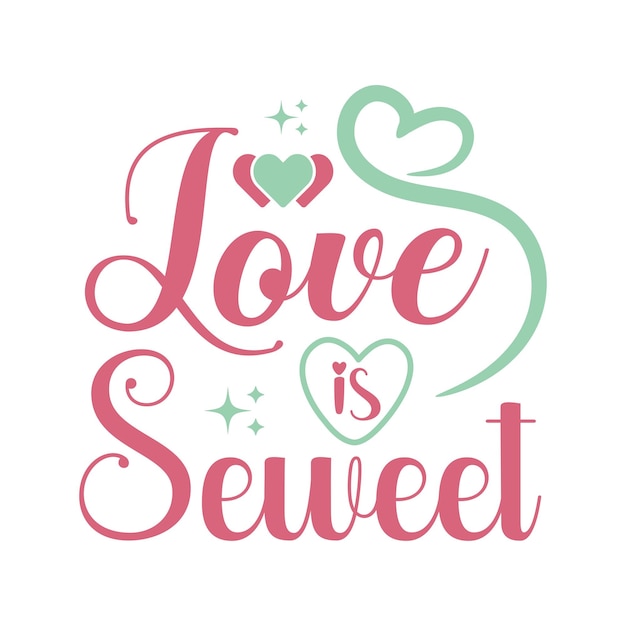 Love is Sweet Typography Valentijnsdag Clip Art Vector Design