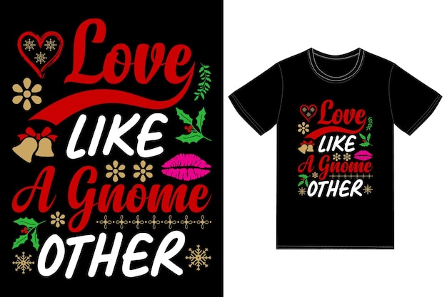 Vector love like a gnome other t-shirt design