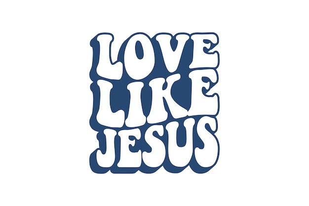 Vector love like jesus shirt design