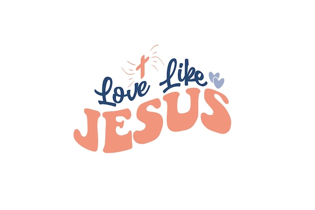 Vector love like jesus tshirt for man or women