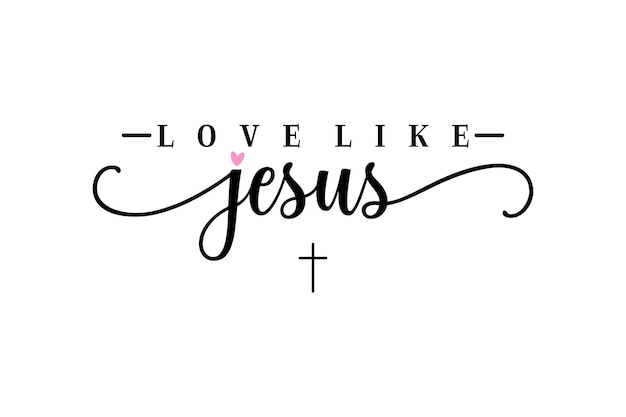 Love Like Jesus vector file