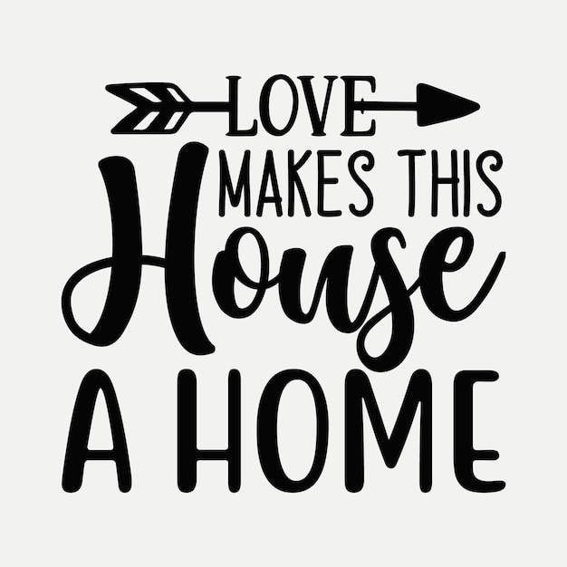 Love makes this house a home