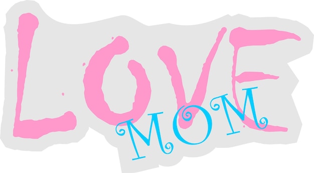 love mom typography quotes design vector for print