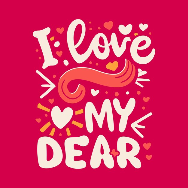 Love my dear typography tshirt design