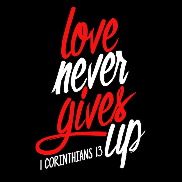 Love never gives up