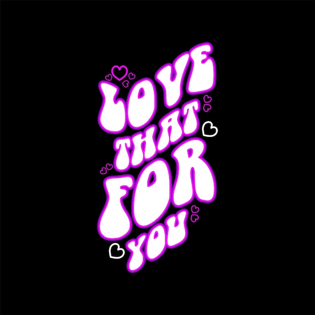 Vector love that for you slogan vintage