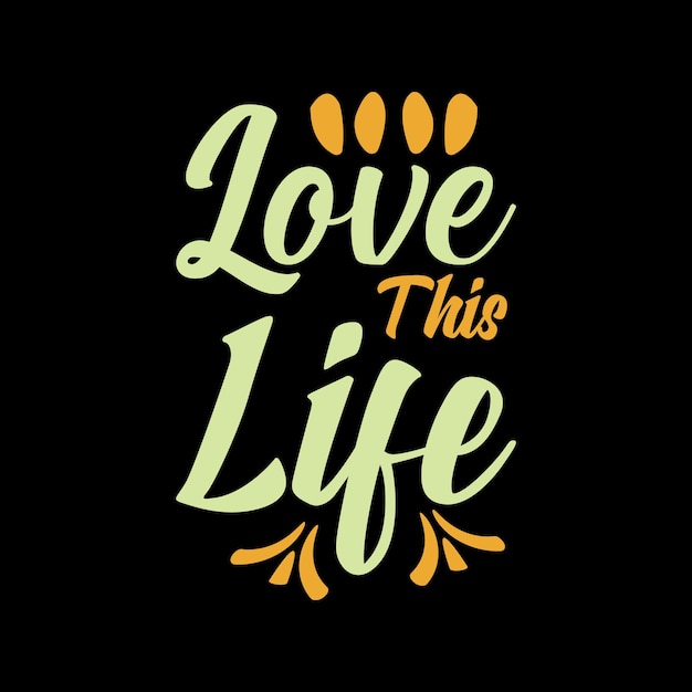 love this life Typography lettering