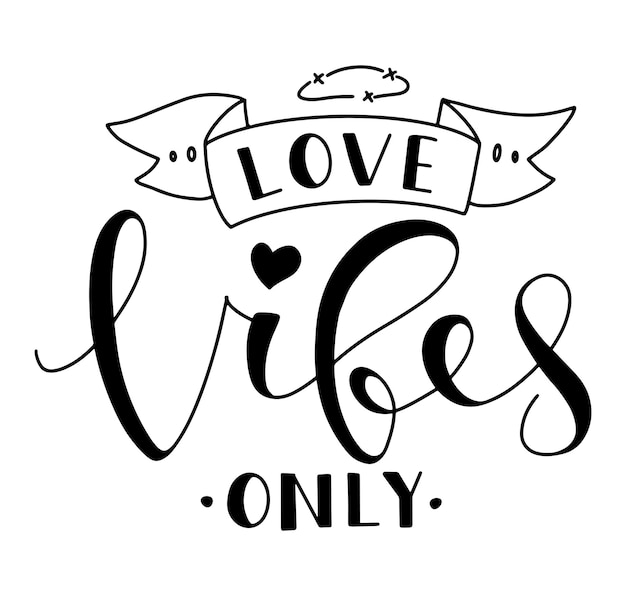 Vector love vibes only black text isolated on white background