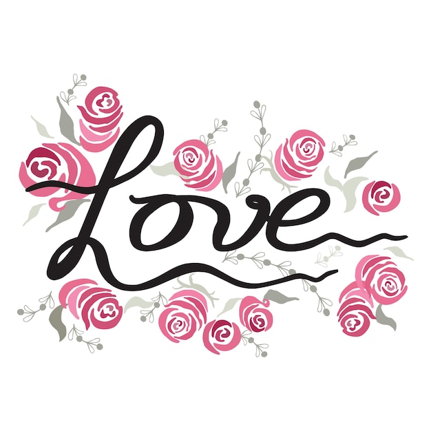 Love vintage illustration with hand lettering element decorated paint roses on white