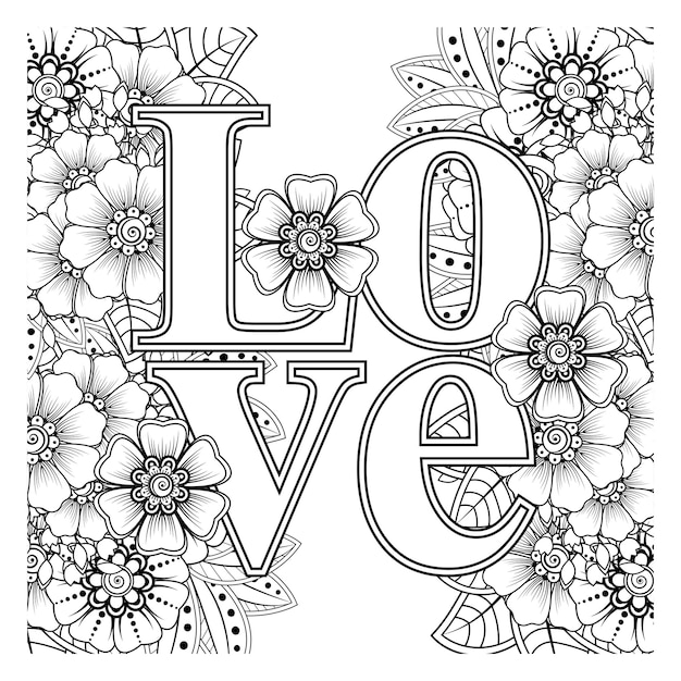 Love words with mehndi flowers for coloring book page doodle ornament