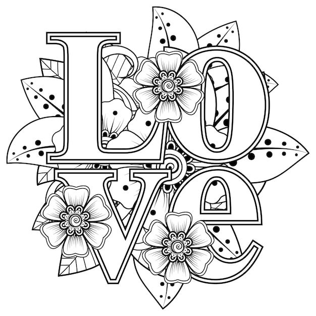 Vector love words with mehndi flowers for coloring book page doodle ornament