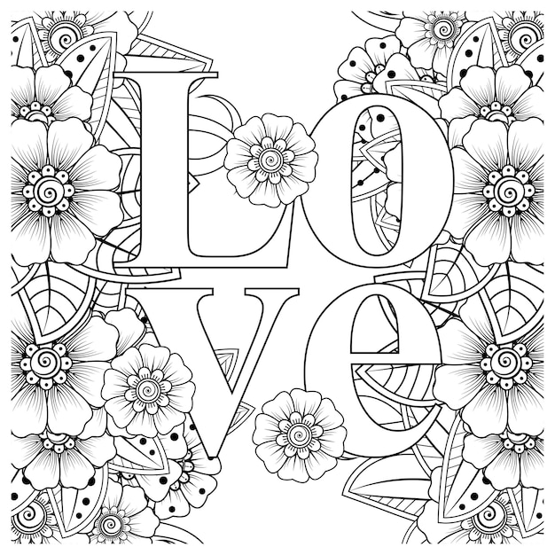 Vector love words with mehndi flowers for coloring book page doodle ornament