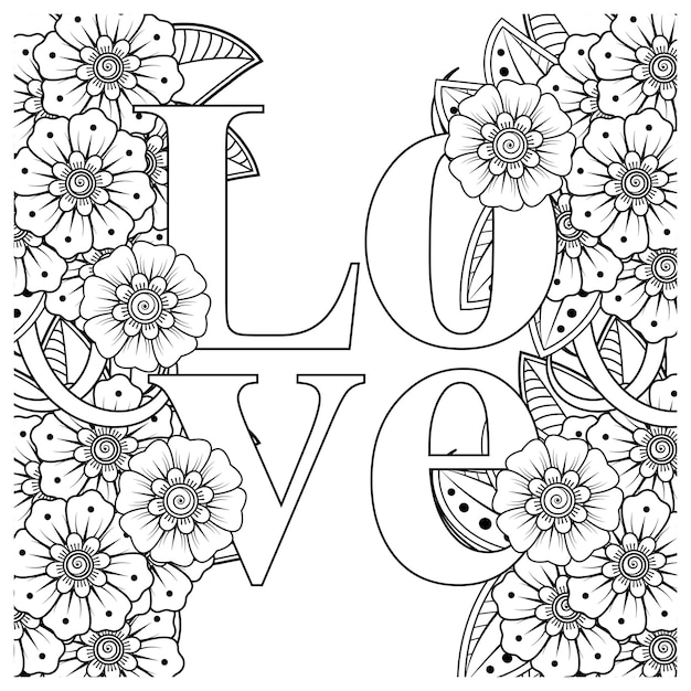 Vector love words with mehndi flowers for coloring book page doodle ornament