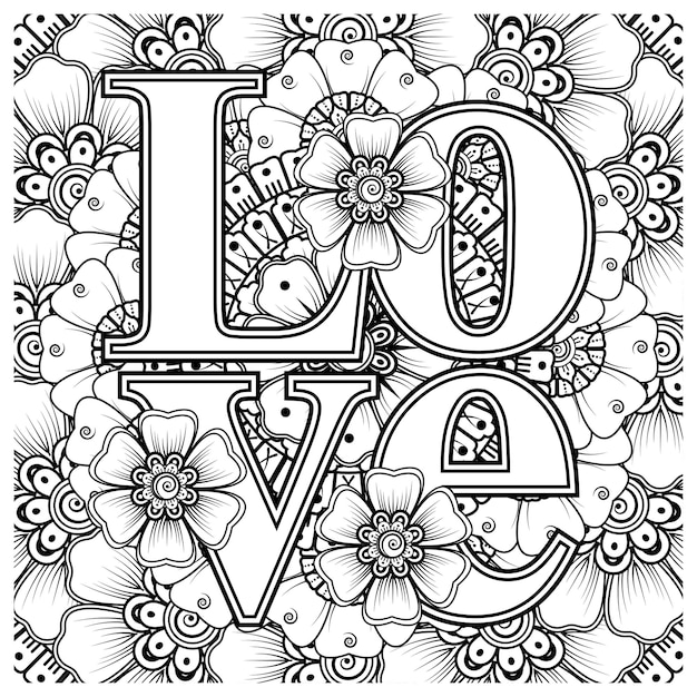 Love words with mehndi flowers for coloring book page doodle ornament