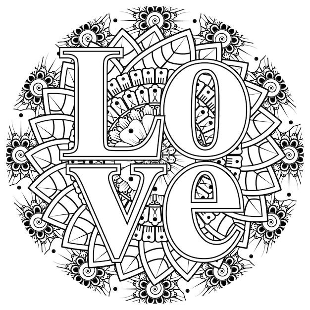 Love words with mehndi flowers for coloring book page doodle ornament