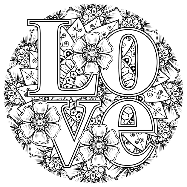 Love words with mehndi flowers for coloring book page doodle ornament