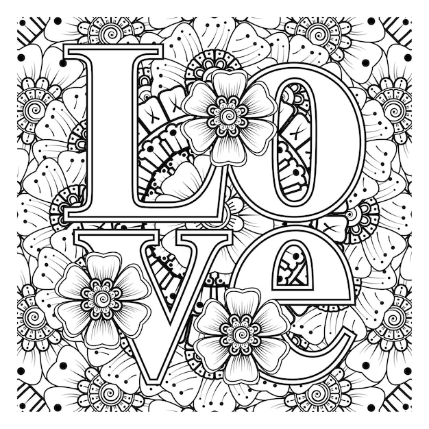 Love words with mehndi flowers for coloring book page doodle ornament