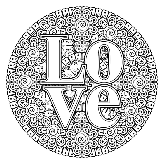 Vector love words with mehndi flowers for coloring book page doodle ornament