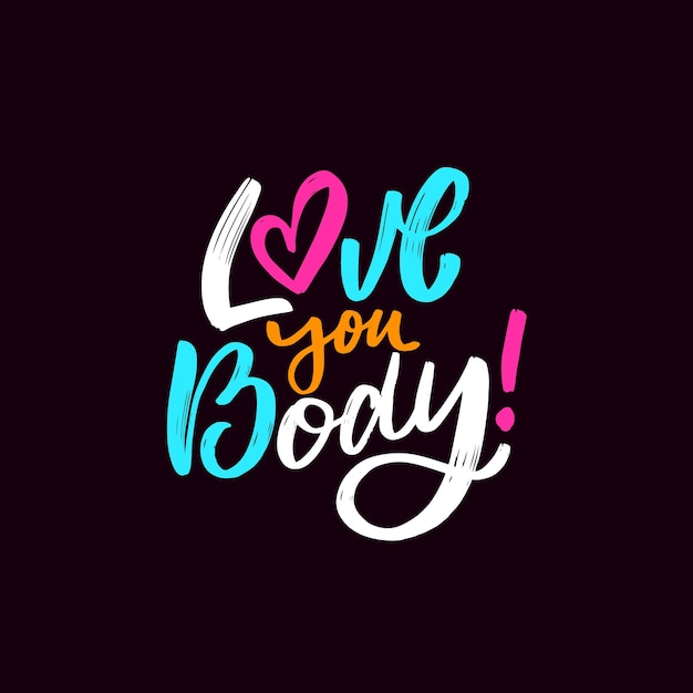 Love you body hand drawn colored lettering phrase. modern brush calligraphy text.