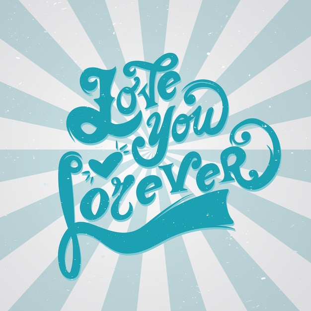 Love you forever lettering