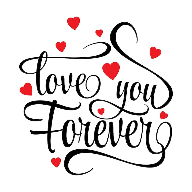 Love you forever typographic valentines day tshirt design