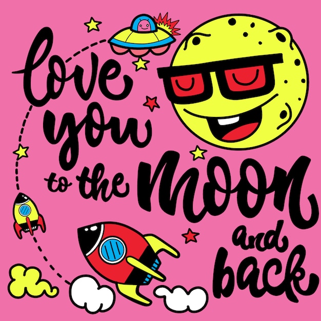 Love you to the moon and back. hand drawn poster with a romantic quote