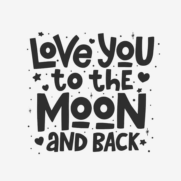 Love you to the moon and back lettering isolated