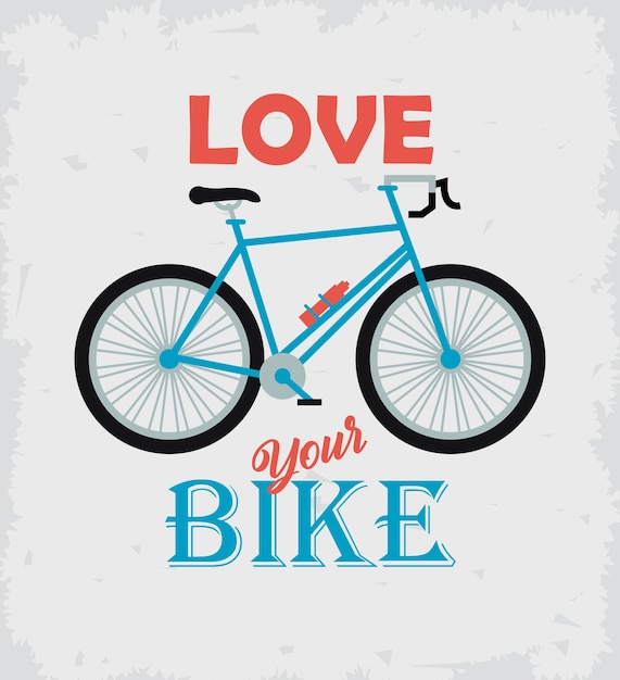 Love your bike