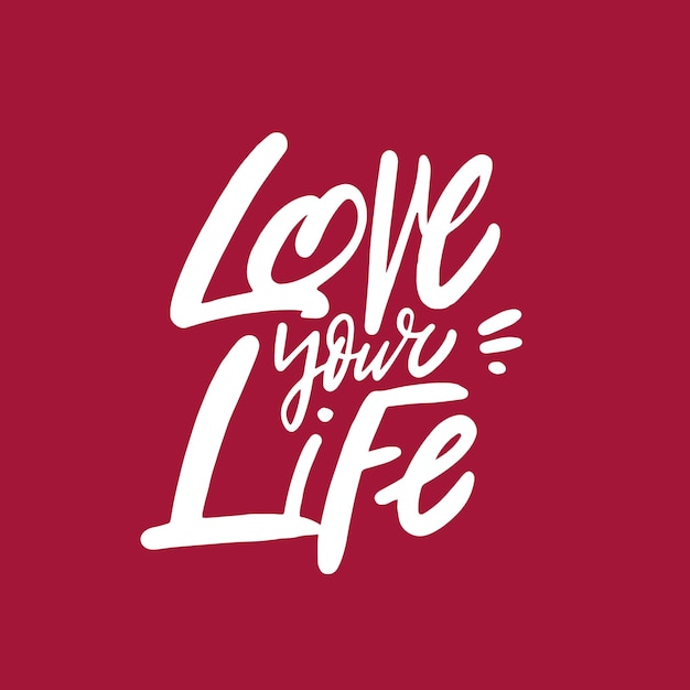 Love your life phrase. Modern white typography lettering text.