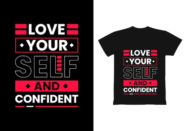 Love yourself and confident modern quotes t shirt design