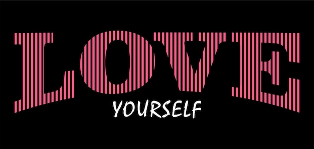 love yourself typography vector t shirt design