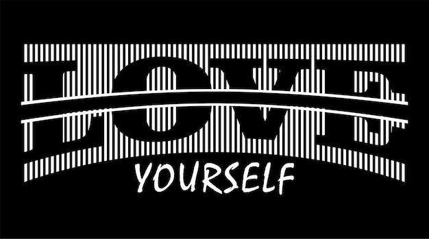 love yourself typography vector t shirt design