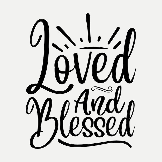 Loved and blessed