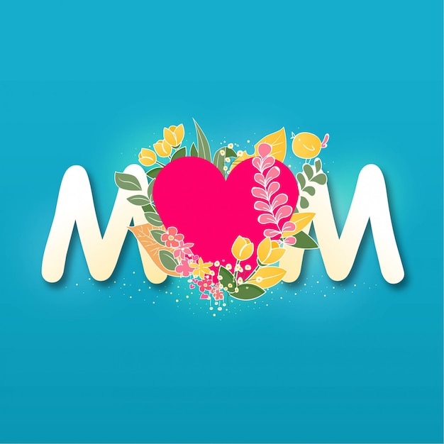 Vector lovely mom flower flora typography sweet heart shape