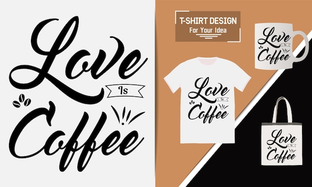 Loves is coffee t shirt design