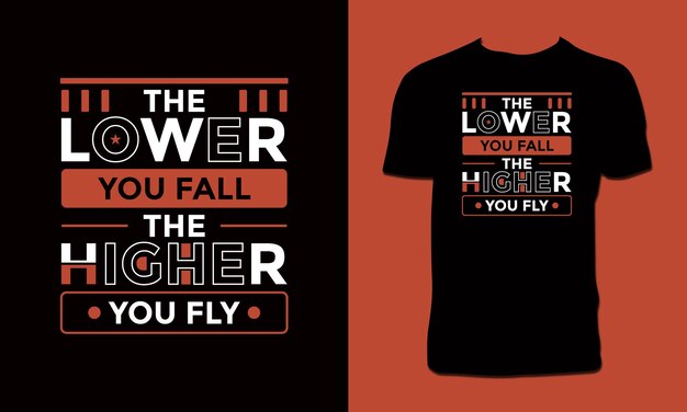 The Lower You Fall The Higher You Fly T Shirt Design