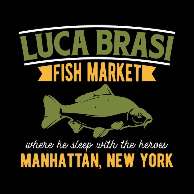 벡터 luca brasi fish market 그가 영웅과 함께자는 곳 맨해튼 뉴욕 티셔츠 디자인